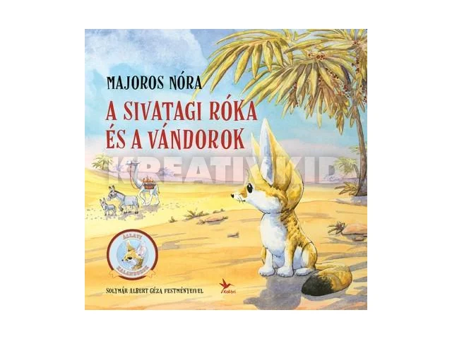 MAJOROS NÓRA: A SIVATAGI RÓKA ÉS A VÁNDOROK
