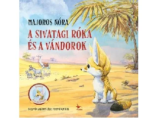 MAJOROS NÓRA: A SIVATAGI RÓKA ÉS A VÁNDOROK
