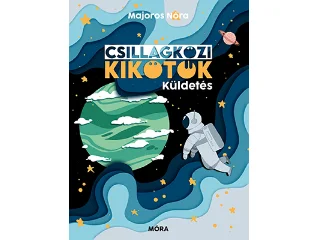 MAJOROS NÓRA: CSILLAGKÖZI KIKÖTŐK - KÜLDETÉS