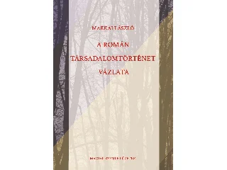 MAKKAI LÁSZLÓ: A ROMÁN TÁRSADALOMTÖRTÉNET VÁZLATA