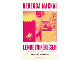 MAKKAI, REBECCA: LENNE PÁR KÉRDÉSEM
