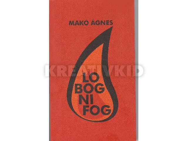 MAKÓ ÁGNES: LOBOGNI FOG