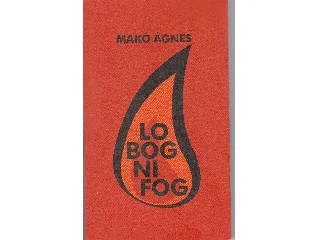MAKÓ ÁGNES: LOBOGNI FOG