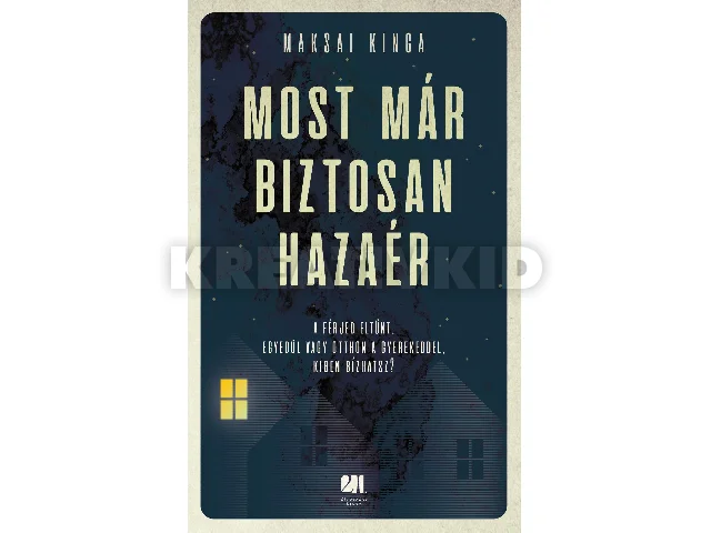 MAKSAI KINGA: MOST MÁR BIZTOSAN HAZAÉR