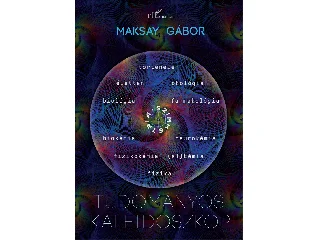 MAKSAY GÁBOR: TUDOMÁNYOS KALEIDOSZKÓP