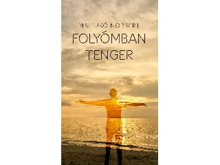 MALEJKÓ NORBERT: FOLYÓMBAN TENGER