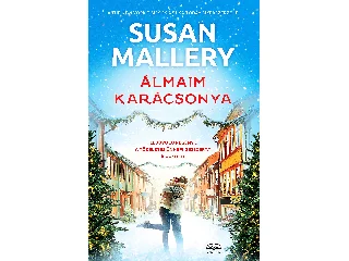 MALLERY, SUSAN: ÁLMAIM KARÁCSONYA