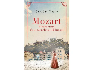 MALY, BEATE: MOZART KISASSZONY ÉS A SZERELEM DALLAMAI