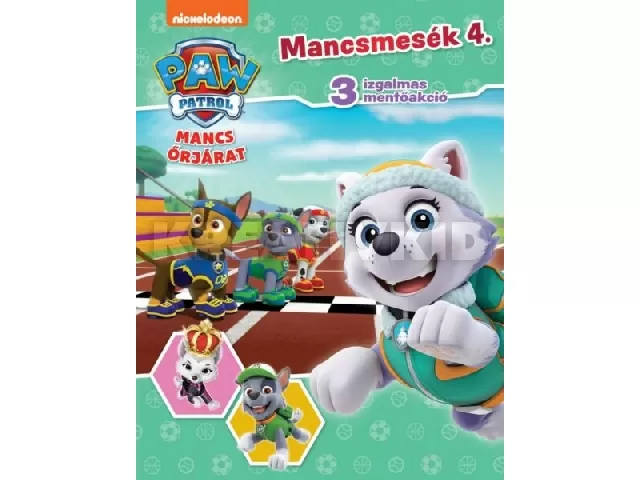 Mancs Őrjárat - Mancsmesék 4. könyv