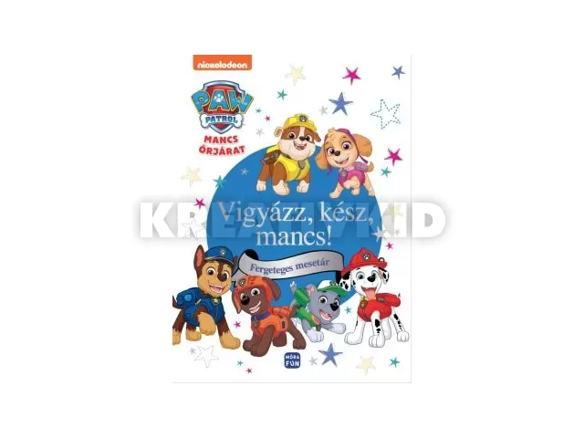 Mancs Őrjárat - Vigyázz, kész, mancs! - Fergeteges mesék könyv