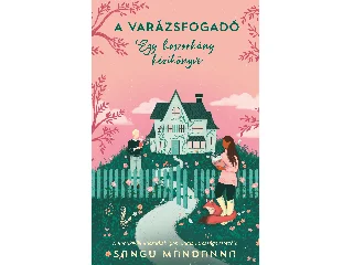 MANDANNA, SANGU: A VARÁZSFOGADÓ - EGY BOSZORKÁNY KÉZIKÖNYVE