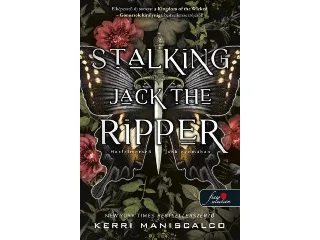MANISCALCO, KERRI: STALKING JACK THE RIPPER - HASFELMETSZŐ JACK NYOMÁBAN