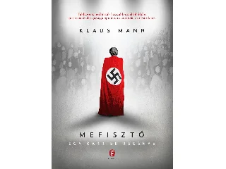 MANN, KLAUS: MEFISZTÓ - EGY KARRIER REGÉNYE