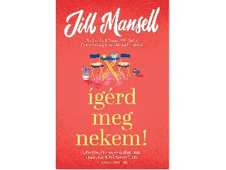 MANSELL, JILL: ÍGÉRD MEG NEKEM!