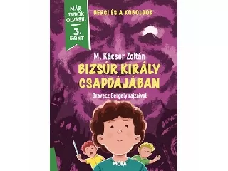 Már tudok olvasni - 3. szint - Bizsúr király csapdájában könyv