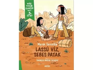 Már tudok olvasni - 3. szint Lassú Víz,Sebes Patak