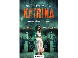MARA, MOSONYI: KATRINA