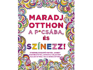MARADJ OTTHON A P*CSÁBA, ÉS SZÍNEZZ!