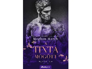 MARCH, MEGHAN: A TINTA MÖGÖTT - TETOVÁLTAK