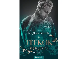 MARCH, MEGHAN: A TITKOK MÖGÖTT - TETOVÁLTAK-RIX