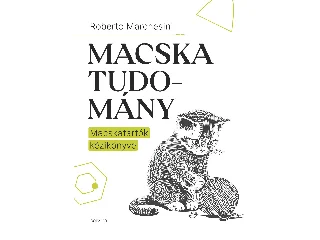 MARCHESINI, ROBERTO: MACSKATUDOMÁNY - A MACSKATARTÓK KÉZIKÖNYVE