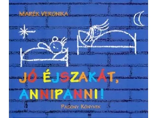 MARÉK VERONIKA: JÓ ÉJSZAKÁT, ANNIPANNI!