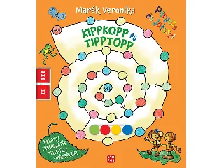 MARÉK VERONIKA: KIPPKOPP ÉS TIPPTOPP - PÖRGESS ÉS JÁTSSZ!