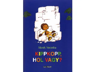 MARÉK VERONIKA: KIPPKOPP, HOL VAGY?