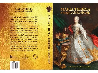 MÁRIA TERÉZIA - A MAGYAROK KIRÁLYNŐJE