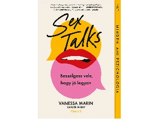 MARIN, VENESSA - MARIN, XANDER: SEX TALKS - BESZÉLGESS VELE, HOGY JÓ LEGYEN