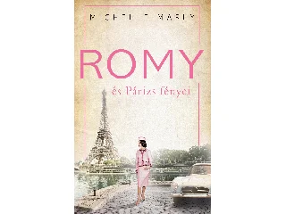 MARLY, MICHELLE: ROMY ÉS PÁRIZS FÉNYEI