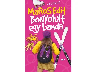 MAROS EDIT: BONYOLULT EGY BANDA