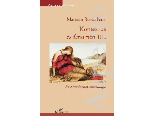 MAROSÁN BENCE PÉTER: KONTEXTUS ÉS FENOMÉN III.