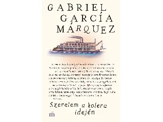 MARQUEZ, GABRIEL GARCIA: SZERELEM A KOLERA IDEJÉN
