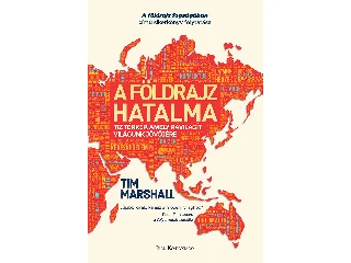 MARSHALL, TIM: A FÖLDRAJZ HATALMA