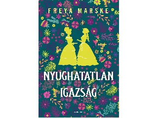 MARSKE, FREYA: NYUGHATATLAN IGAZSÁG
