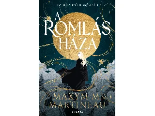 MARTINEAU, MAXIM M.: A ROMLÁS HÁZA - EGY FONÁLJAVÍTÓ KRÓNIKÁI 1.