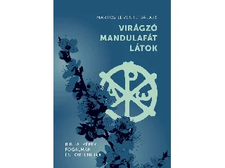 MARTOS LEVENTE BALÁZS: VIRÁGZÓ MANDULAFÁT LÁTOK