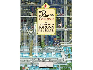 MARUYAMA, CHIHIRO: PIERRE A LABIRINTUSNYOMOZÓ - A LABIRINTUS-TORONY REJTÉLYE