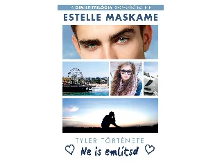MASKAME, ESTELLE: NE IS EMLÍTSD - TYLER TÖRTÉNETE