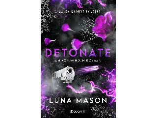 MASON, LUNA: DETONATE - AMIKOR MINDEN ROBBAN - ÉLNYOMTATOTT