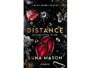 MASON, LUNA: DISTANCE - MARADJ TÁVOL TŐLEM!