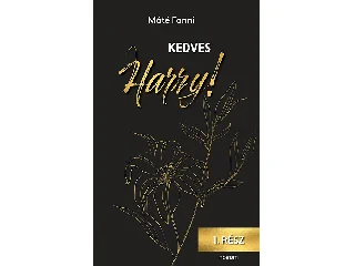 MÁTÉ FANNI: KEDVES HARRY! 1. RÉSZ