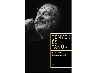 MÁTÉ GÁBOR: SZÍNHÁZI NAPLÓK - TÉNYEK ÉS TANÚK