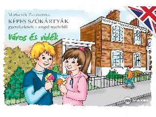 MATISCSÁK ZSUZSANNA: VÁROS ÉS VIDÉK - KÉPES SZÓKÁRTYÁK GYEREKEKNEK ANGOL NYELVBŐL