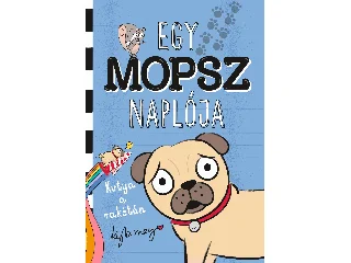 MAY, KYLA: EGY MOPSZ NAPLÓJA - KUTYA A RAKÉTÁN