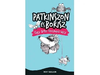 MAY SZILVIA: PATKINSZON ÉS BORISZ - EGY IRTÓ (K)RÉMES ÜGY