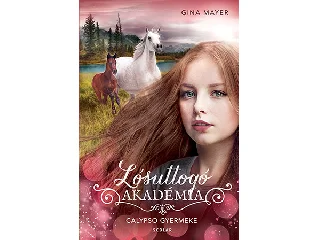 MAYER, GINA: CALYPSO GYERMEKE - LÓSUTTOGÓ AKADÉMIA 6.