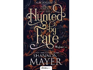 MAYER, SHANNON: HUNTED BY FATE-MEGKÍSÉRTVE