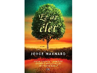MAYNARD, JOYCE: EZ AZ ÉLET